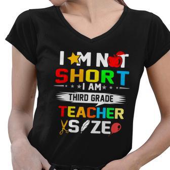 Im Not Short Im Third Grade Teacher Size Women V-Neck T-Shirt - Monsterry DE