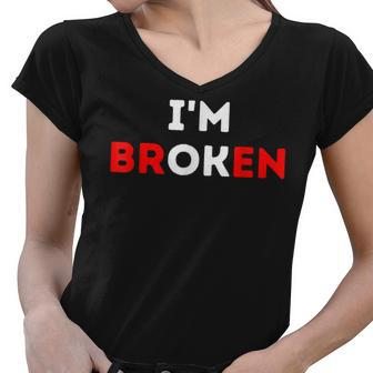 Im Ok Im Broken Mental Health Awareness Invisible Illness Women V-Neck T-Shirt - Seseable