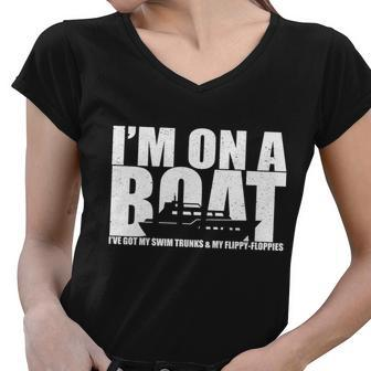 Im On A Boat Funny Cruise Vacation Tshirt Women V-Neck T-Shirt - Monsterry