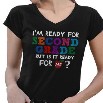 Im Ready For Second Grade But Is It Ready For Me Women V-Neck T-Shirt - Monsterry AU