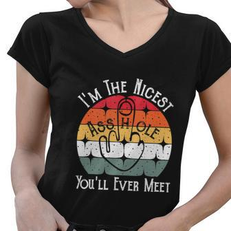 Im The Nicest Asshole Youll Ever Meet Funny Women V-Neck T-Shirt - Monsterry