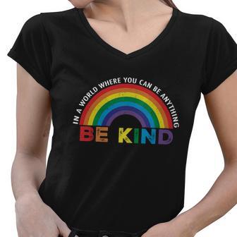 In A World Where You Can Be Anything Be Kind Gay Pride Lgbt Gift Women V-Neck T-Shirt - Monsterry DE