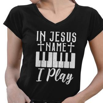 In Jesus I Play Funny Piano Player Christian Piano Player Women V-Neck T-Shirt - Thegiftio UK