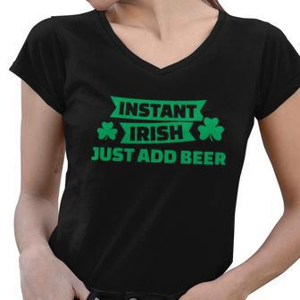 Instant Irish Drinking Beer With Clover St Patricks Day Women V-Neck T-Shirt - Monsterry CA