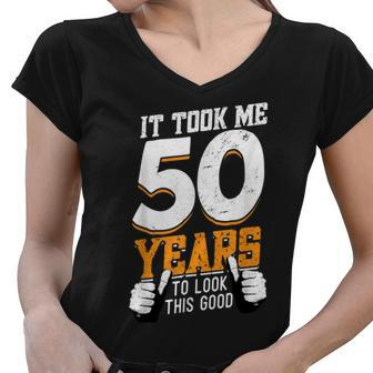 It Took Me 50 Years To Look This Good- Birthday 50 Years Old Women V-Neck T-Shirt - Seseable