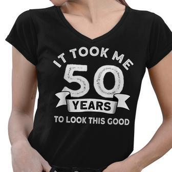 It Took Me 50 Years To Look This Good -Birthday 50 Years Old Women V-Neck T-Shirt - Seseable