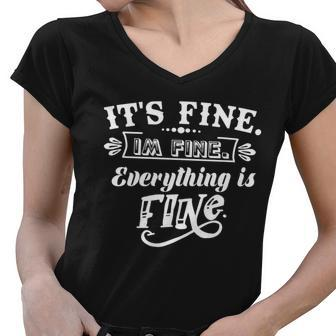Its Fine Im Fine Everything Is Fine V2 Women V-Neck T-Shirt - Monsterry UK