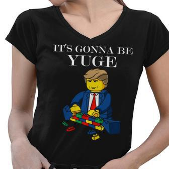 Its Going To Be Yuge - Trump Build A Wall Tshirt Women V-Neck T-Shirt - Monsterry AU