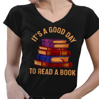 Its Good Day To Read Book Funny Library Reading Lovers Women V-Neck T-Shirt - Thegiftio UK