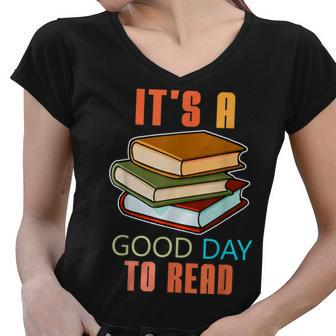 Its Good Day To Read Book Funny Library Reading Lovers Women V-Neck T-Shirt - Thegiftio UK