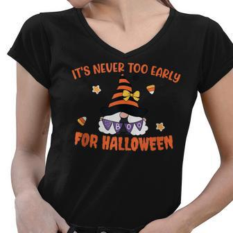 Its Never Too Early For Halloween | Funny Gnome Halloween Women V-Neck T-Shirt - Thegiftio UK