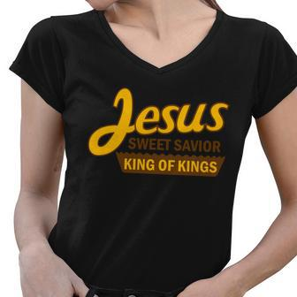 Jesus Sweet Savior King Of Kings Tshirt Women V-Neck T-Shirt - Monsterry
