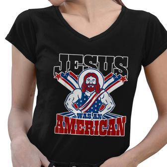 Jesus Was An American Usa 4Th Of July Funny Women V-Neck T-Shirt - Monsterry CA