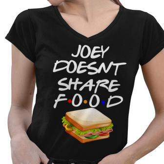 Joey Doesnt Share Food Women V-Neck T-Shirt - Monsterry