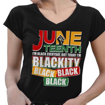 Juneteenth Im Black Everyday But Today Im Blackity Black V2 Women V-Neck T-Shirt - Monsterry CA