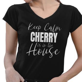Keep Calm Cherry Is In The House Cherry Women V-Neck T-Shirt | Mazezy