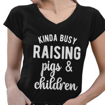Kinda Busy Raising Pigs And Children Pig Mom Pig Farmer Gift Graphic Design Printed Casual Daily Basic V2 Women V-Neck T-Shirt - Thegiftio UK