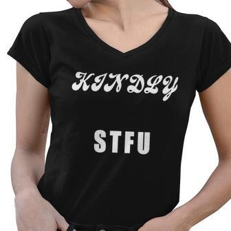 Kindly Stfu Funny Offensive Sayings Tshirt Women V-Neck T-Shirt - Monsterry