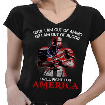 Knight Templar T Shirt - Until I Am Out Of Ammo Or I Am Out Of Blood I Will Fight For America - Knight Templar Store Women V-Neck T-Shirt - Seseable