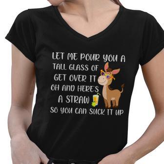 Let Me Pour You A Tall Glass Of Get Over It Oh Donkey Gift Women V-Neck T-Shirt - Monsterry