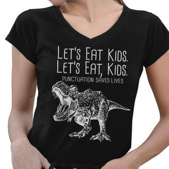 Lets Eat Kids Punctuation Saves Lives Dinosaur Women V-Neck T-Shirt - Monsterry CA