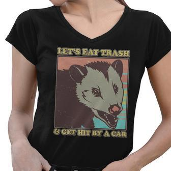 Lets Eat Trash And Get Hit By A Car Opossum Women V-Neck T-Shirt - Monsterry