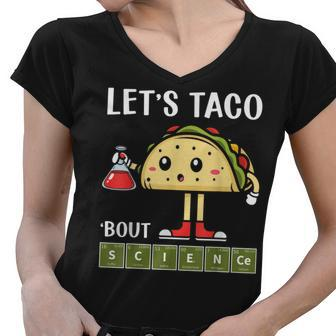 Lets Taco Bout Science - Funny Taco Science Lover Women V-Neck T-Shirt - Thegiftio UK