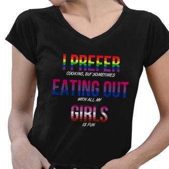 Lgbt I Prefer Cooking & Eating Out With Girls Lesbian Gay Women V-Neck T-Shirt - Monsterry