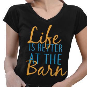 Life Is Better At The Barn Women V-Neck T-Shirt - Monsterry AU