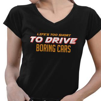 Lifes Too Short Too Drive Boring Cars Tshirt Women V-Neck T-Shirt - Monsterry DE