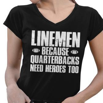 Linemen Because Quarterbacks Need Heroes Too Tshirt Women V-Neck T-Shirt - Monsterry UK