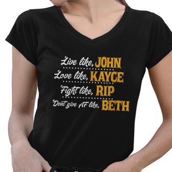 Live Like John Love Like Kayce Fight Like Rip Tshirt Women V-Neck T-Shirt - Monsterry