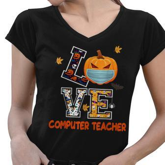 Love Computer Teacher Scary Halloween Costume - Funny School Women V-Neck T-Shirt - Seseable