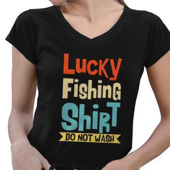 Lucky Fishing Do Not Wash For Fisherman Funny Women V-Neck T-Shirt - Monsterry UK