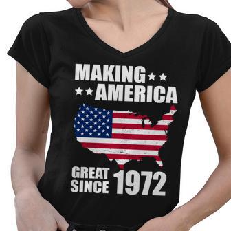 Making America Great Since 1972 Birthday Women V-Neck T-Shirt - Monsterry CA