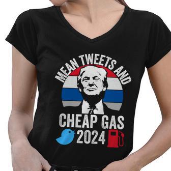 Mean Tweets And Cheap Gas 2024 Donald Trump For President Funny Gift Women V-Neck T-Shirt - Monsterry CA