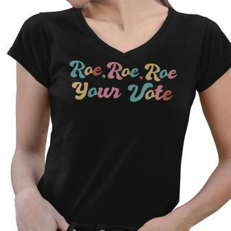 Mens Pro Choice Roe Your Vote Women V-Neck T-Shirt - Seseable