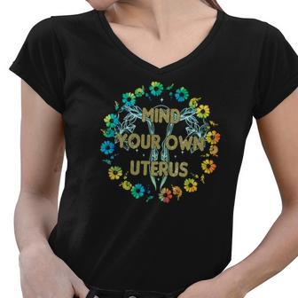 Mind Your Own Uterus Abortion Pro Choice Womens Rights Women V-Neck T-Shirt - Seseable