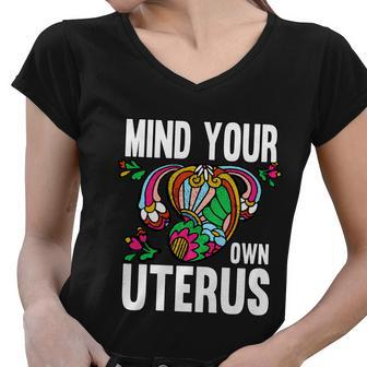 Mind Your Own Uterus Feminism Womens Pro Choice Gift Women V-Neck T-Shirt - Monsterry CA