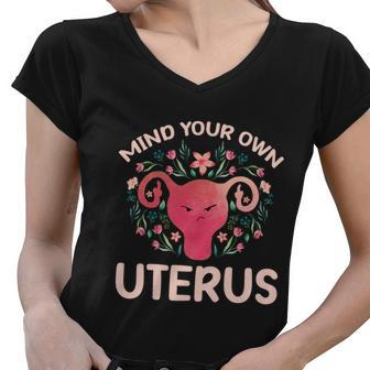 Mind Your Own Uterus No Uterus No Opinion Pro Choice Gift Women V-Neck T-Shirt - Monsterry