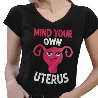 Mind Your Own Uterus Pro Choice Feminist Womens Rights Gift Women V-Neck T-Shirt - Monsterry UK