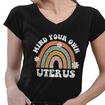 Mind Your Own Uterus Pro Choice Womens Rights Feminist Girls Funny Gift Women V-Neck T-Shirt - Monsterry AU