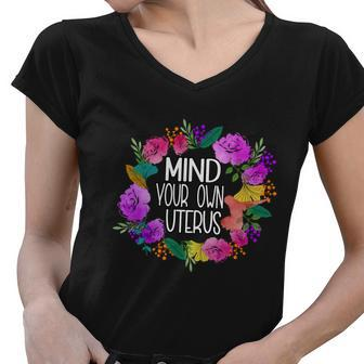 Mind Your Own Uterus Womens Pro Choice Feminism Funny Gift Women V-Neck T-Shirt - Monsterry CA