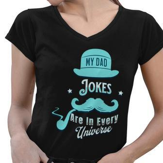 My Dad Jokes Are In Every Universe Women V-Neck T-Shirt - Monsterry CA