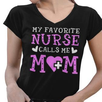 My Favorite Nurse Calls Me Mom Mother S Day Gift Women V-Neck T-Shirt - Thegiftio UK