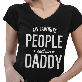 My Favorite People Call Me Daddy Funny Fathers Day Father Gift Graphic Design Printed Casual Daily Basic Women V-Neck T-Shirt - Thegiftio UK