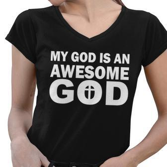 My God Is An Awesome God Tshirt Women V-Neck T-Shirt - Monsterry DE