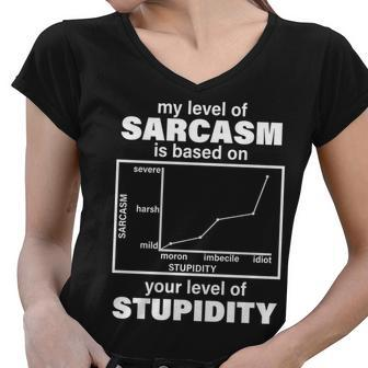 My Level Of Sarcasm Depends On Your Level Of Stupidity Tshirt Women V-Neck T-Shirt - Monsterry CA