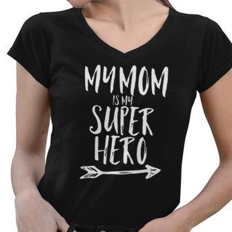 My Mom Is My Super Hero Kids Mothers Day Gift Tee Women V-Neck T-Shirt - Thegiftio UK