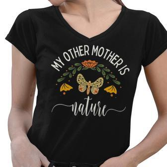 My Other Mother Is Nature Cute Women Earth Day Hiking Lover Mothers Day Women V-Neck T-Shirt - Thegiftio UK
